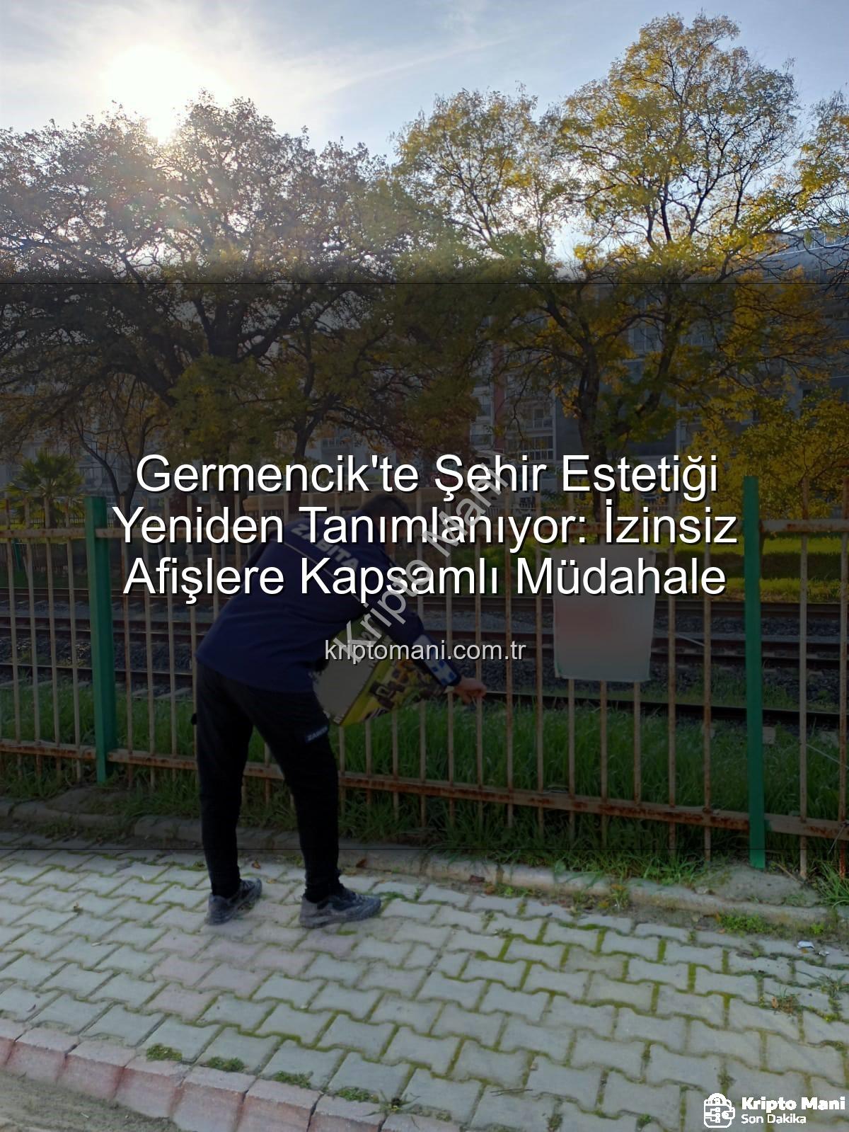 Germencik zabıta - Germencik'te Şehir Estetiği Yeniden Tanımlanıyor: İzinsiz Afişlere Kapsamlı Müdahale